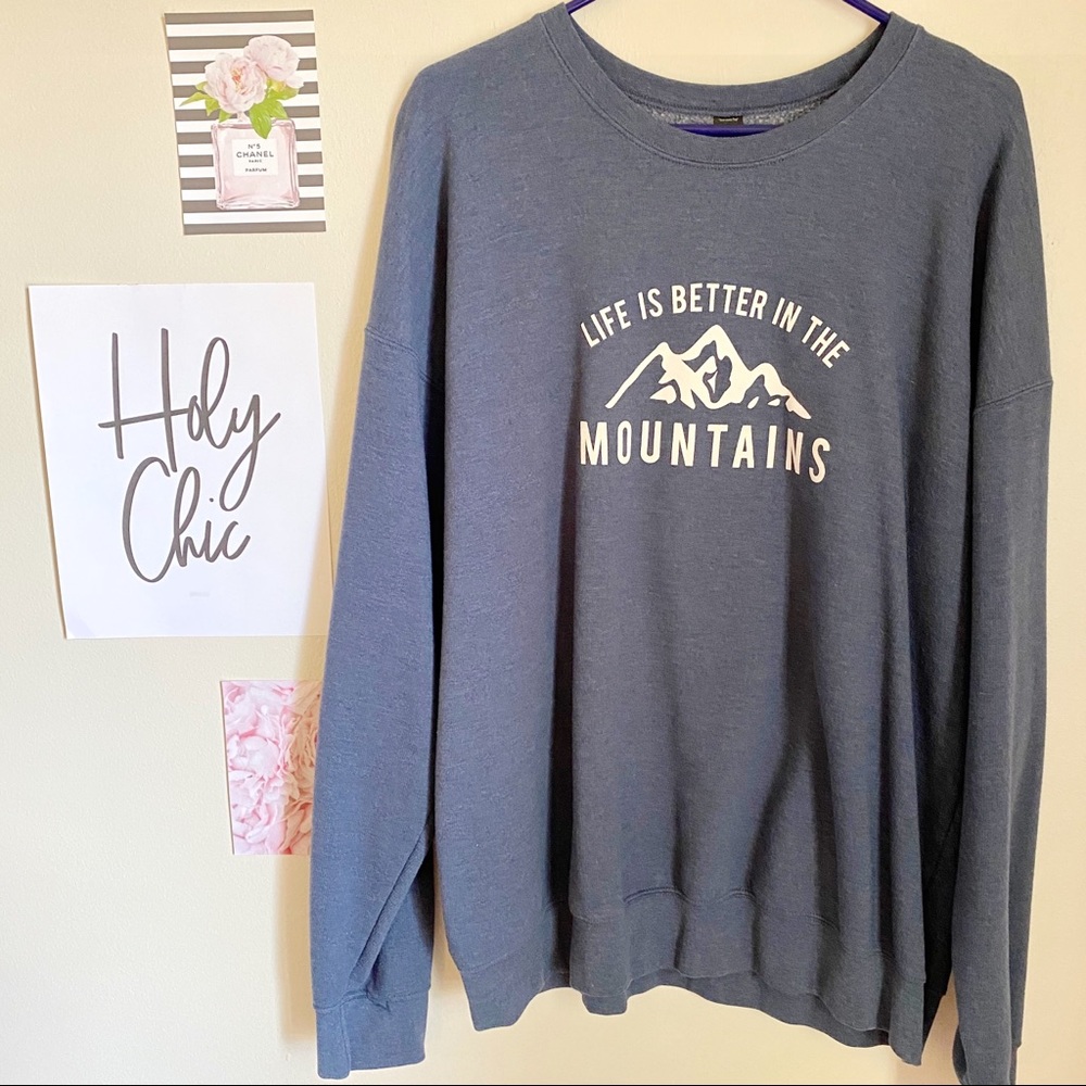 Life is Better in the Mountains Sweatshirt XL
